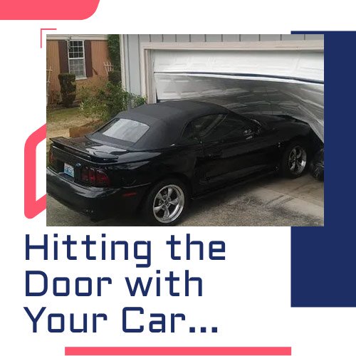 Hitting The Garage Door with Your Car?